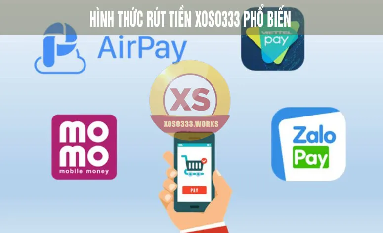 Những hình thức rút tiền xoso333 phổ biến