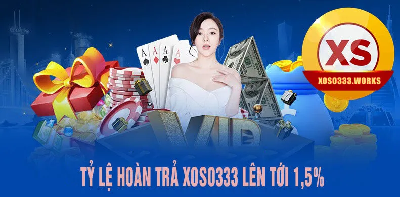 tỷ lệ hoàn trả xoso333 lên tới 1,5%